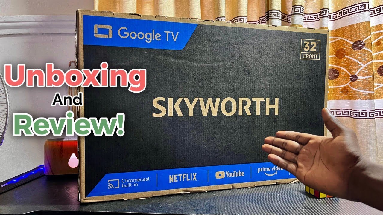 Skyworth 32 Inch Google TV Unboxing & Review - YouTube