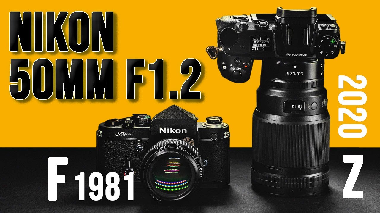 Nikon Z 50mm f/1.2 S Review (vs AIS 50mm f/1.2) - YouTube