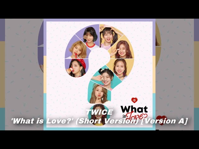 TWICE - 'What is Love?' (Short Version) [Version A] - YouTube