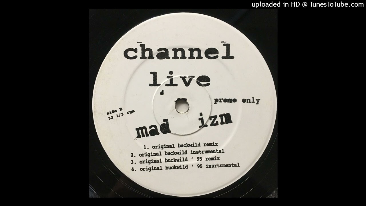 Channel Live - Mad Izm (Original Buckwild '95 Remix) Rare
