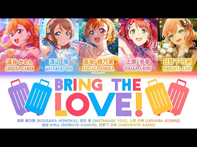 FULL] Bring the LOVE! / 高坂 穂乃果, 渡辺 曜, 上原 步夢, 澁谷