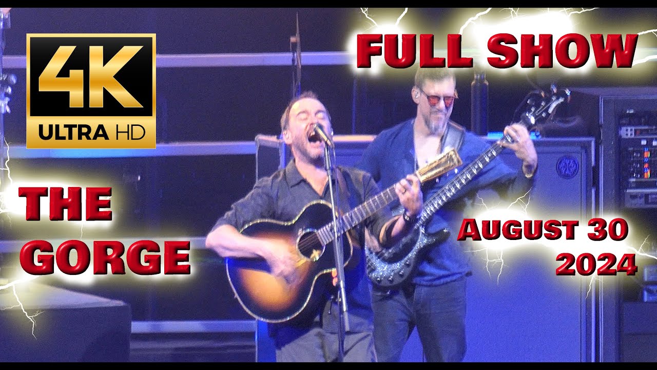 4K Dave Matthews Band /The GORGE (FULL SHOW) Friday, August 30