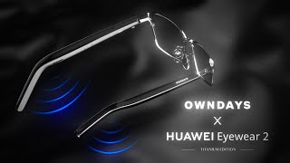 OWNDAYS × HUAWEI Eyewear2 | メガネ通販のオンデーズオンラインストア