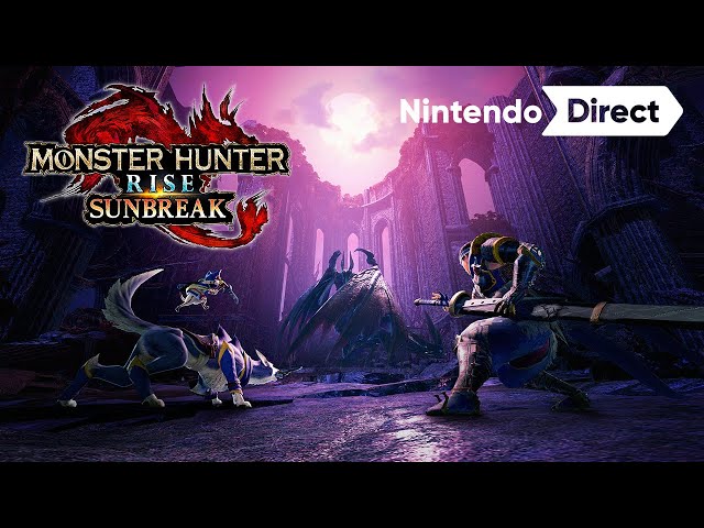モンスターハンターライズ：サンブレイク [Nintendo Direct 2021.9.24
