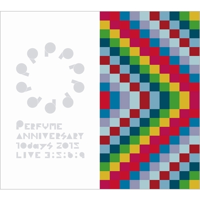 Perfume Anniversary 10days 2015 PPPPPPPPPP「LIVE 3：5：6：9
