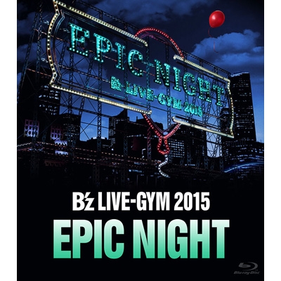 B'z LIVE-GYM 2015 -EPIC NIGHT-(Blu-ray) : B'z | HMV&BOOKS online