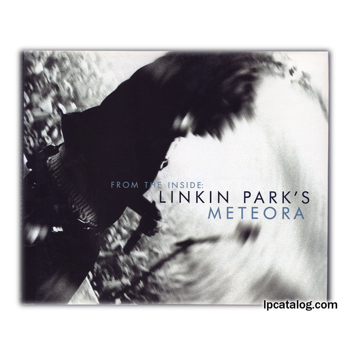 LPCatalog - From The Inside: Linkin Park's Meteora