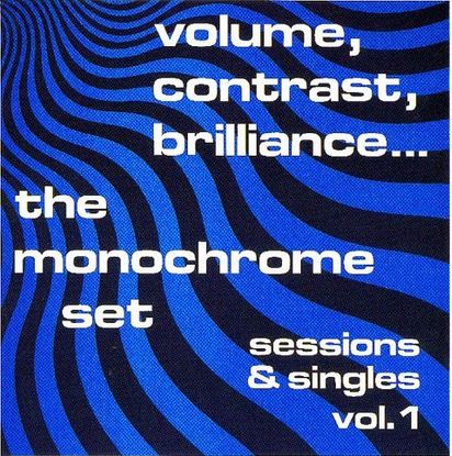The Monochrome Set, Volume, Contrast, Brilliance | Nick's Vinyl Picks