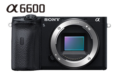α6600（ILCE-6600）スペックレビュー - ONE'S- ソニープロショップ