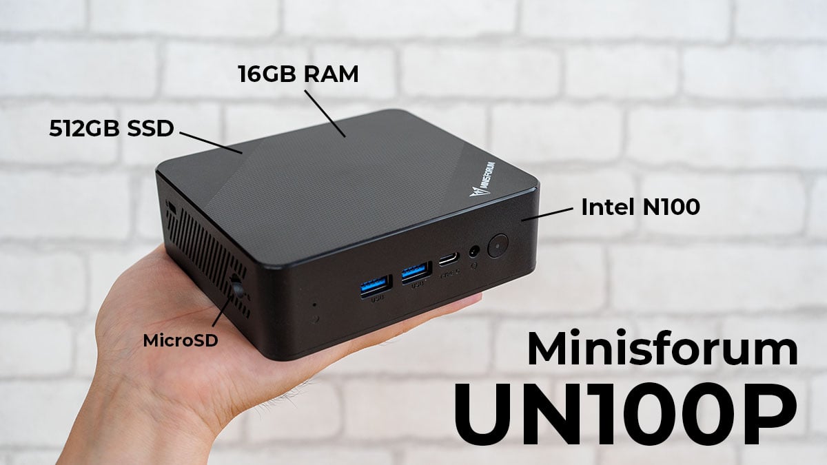 Minisforum UN100P レビュー：小さく軽く省電力、それでいて必要十分