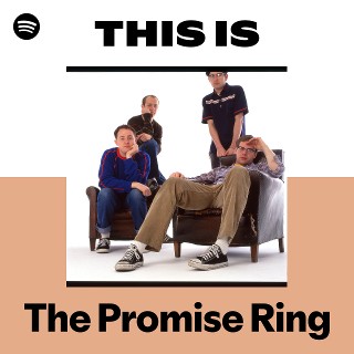 The Promise Ring | Spotify