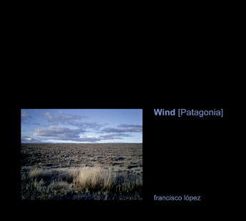 Francisco López “Wind [Patagonia]” CD – Shame File Music
